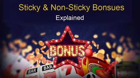 no sticky bonus 2019|Sticky and Non.
